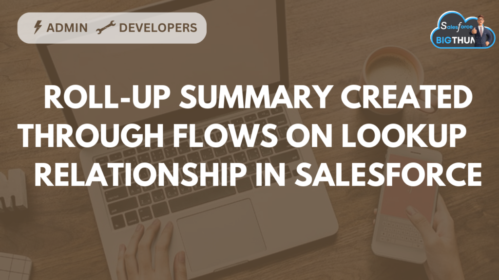 Roll-Up Summaries on Lookup Relationships using Flows