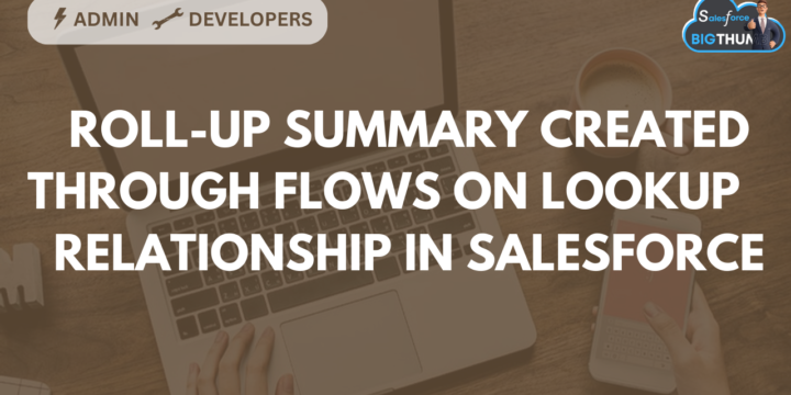 Roll-Up Summaries on Lookup Relationships using Flows